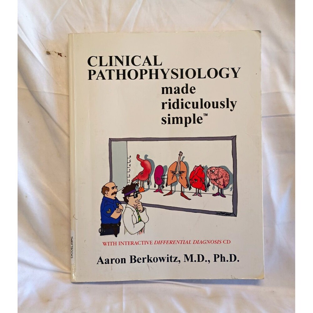 Clinical Pathophysiology Made Ridiculously Simple CD Berkowitz ISBN 97809407800…